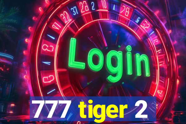 777 tiger 2